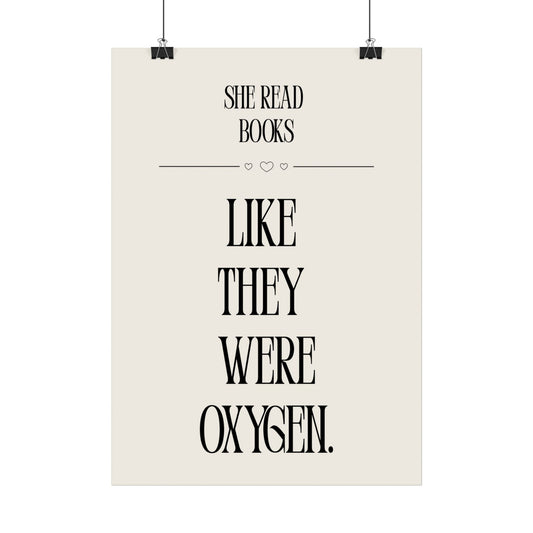She Read Books Like They Were Oxygen — Literary Quote Poster